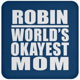 Robin World's Okayest Mom - Drink Coaster