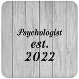 Psychologist Established Est. 2022 - Drink Coaster F