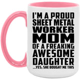 Proud Sheet Metal Worker Mom Of Awesome Daughter - 15oz Accent Mug Pink