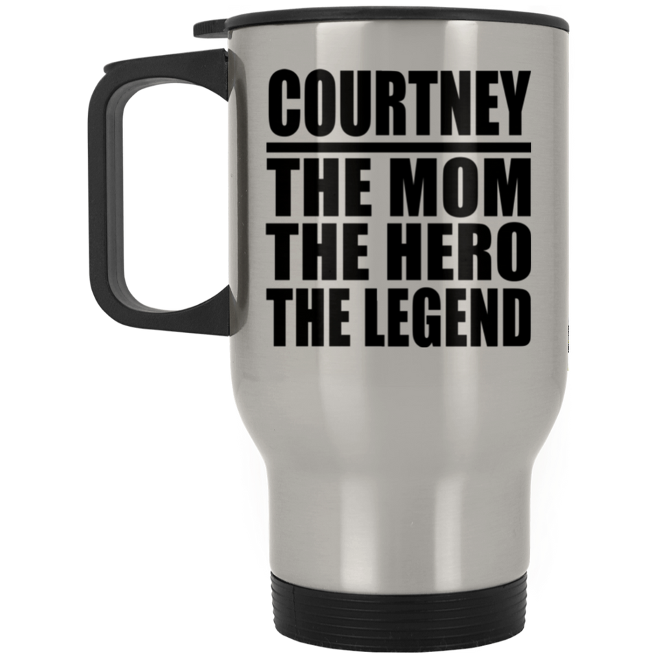 Courtney The Mom The Hero The Legend - Silver Travel Mug