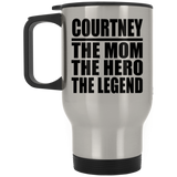 Courtney The Mom The Hero The Legend - Silver Travel Mug