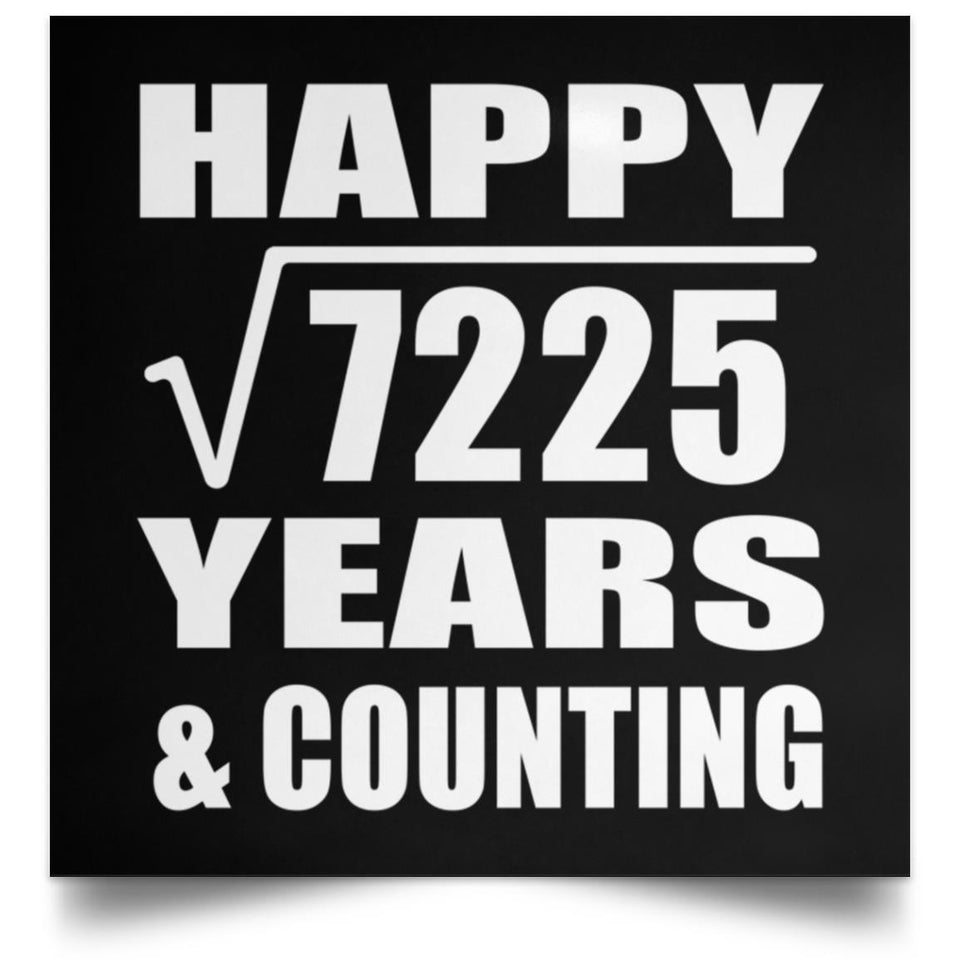 Happy 85th Anniversary Square Root of 7225 Years & Counting - Poster Square