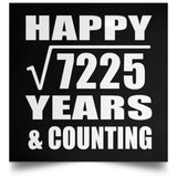 Happy 85th Anniversary Square Root of 7225 Years & Counting - Poster Square