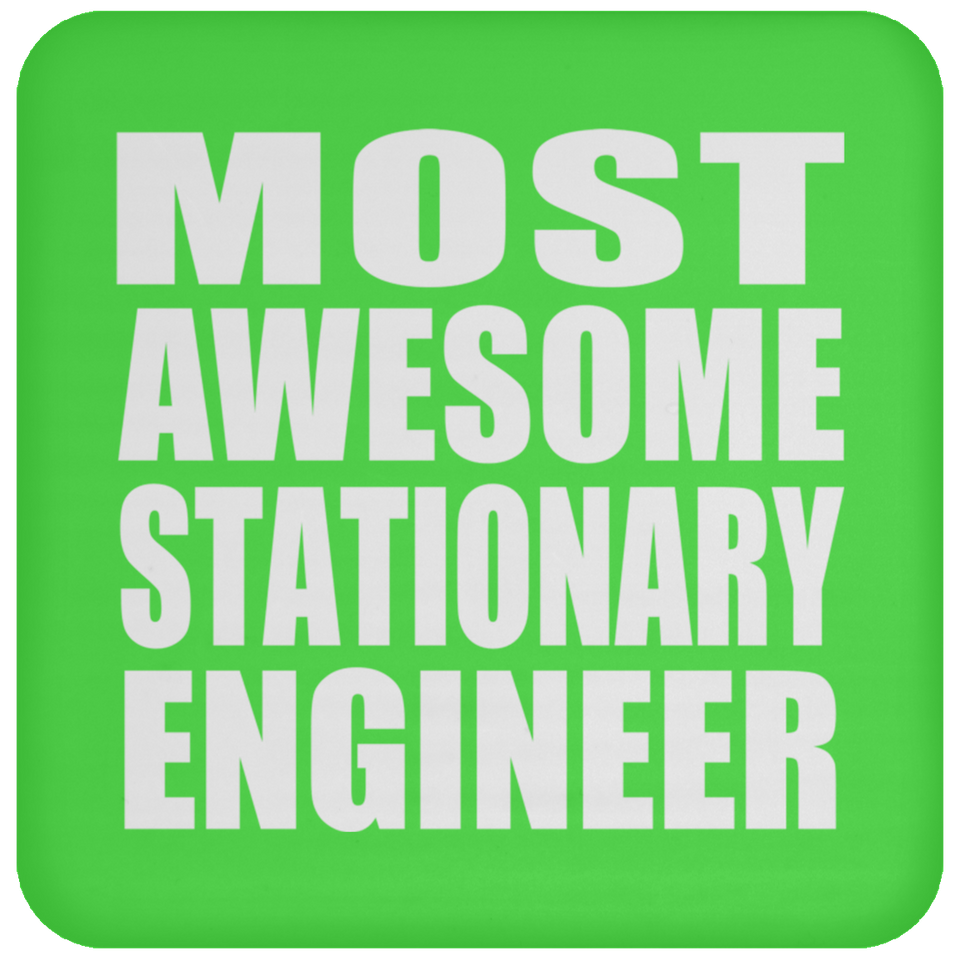 Most Awesome Stationary Engineer - Drink Coaster