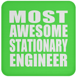 Most Awesome Stationary Engineer - Drink Coaster