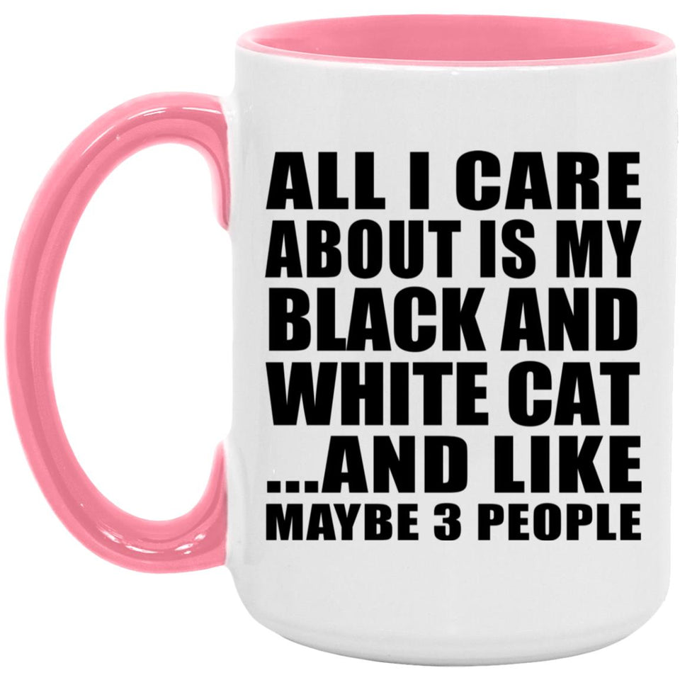 All I Care About Is My Black And White Cat - 15oz Accent Mug Pink