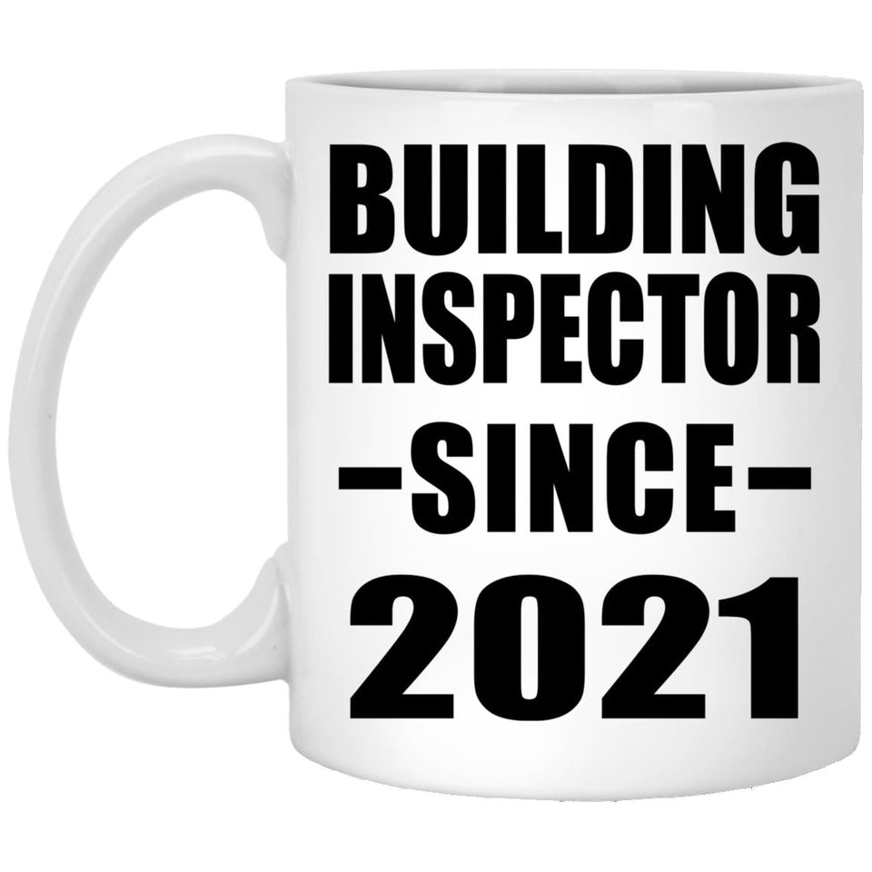 Building Inspector Since 2021 - 11oz Coffee Mug