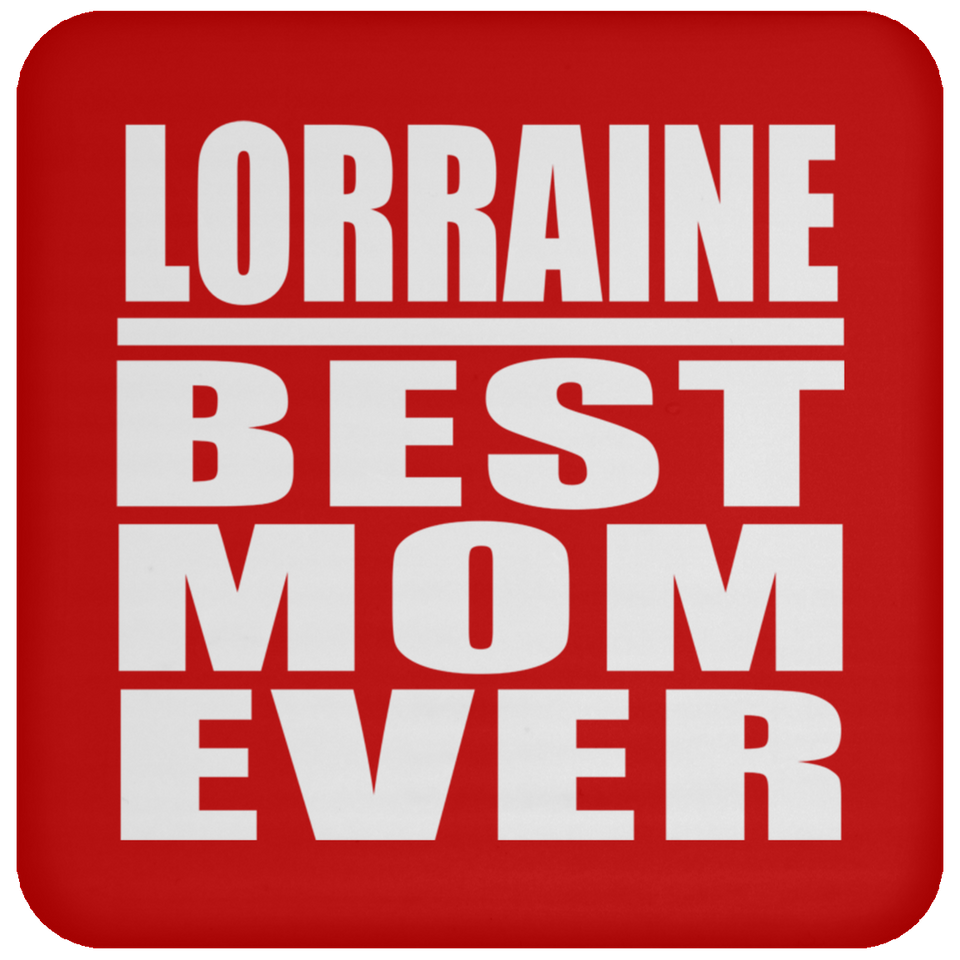 Lorraine Best Mom Ever - Drink Coaster