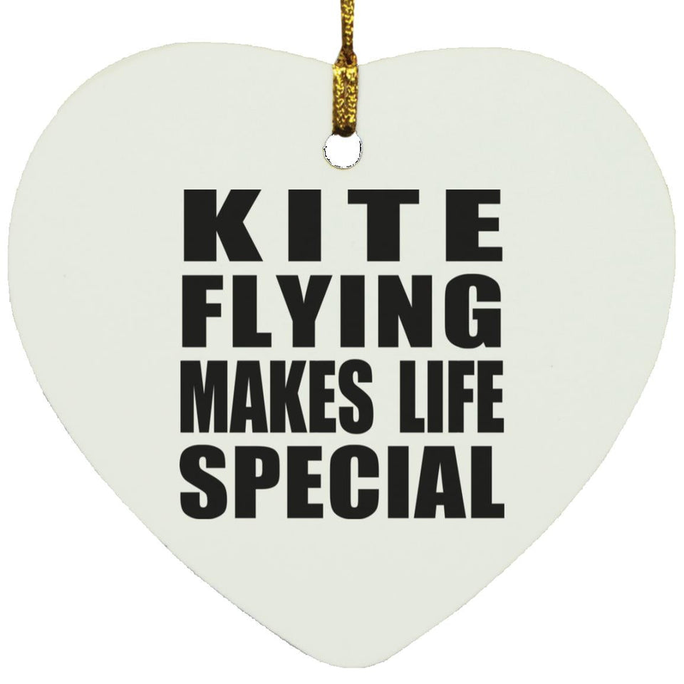 Kite Flying Makes Life Special - Heart Ornament
