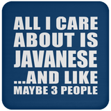 All I Care About Is Javanese - Drink Coaster