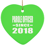 Parole Officer Since 2018 - Heart Ornament