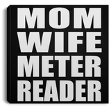 Mom Wife Meter Reader - Canvas Square