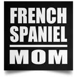 French Spaniel Mom - Poster Square
