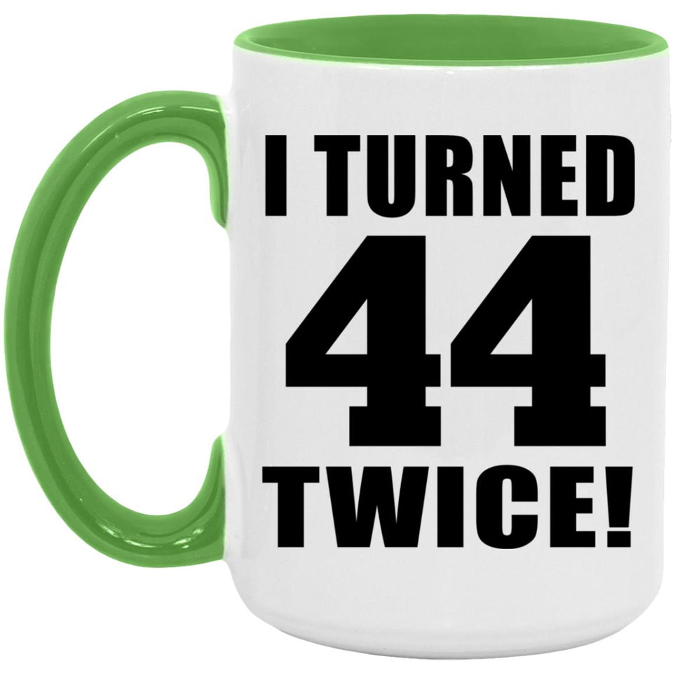 88th Birthday I Turned 44 Twice - 15oz Accent Mug Green