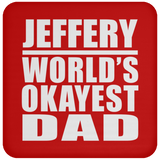 Jeffery World's Okayest Dad - Drink Coaster