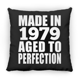 45th Birthday Made In 1979 Aged to Perfection - Throw Pillow Black