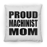 Proud Machinist Mom - Throw Pillow