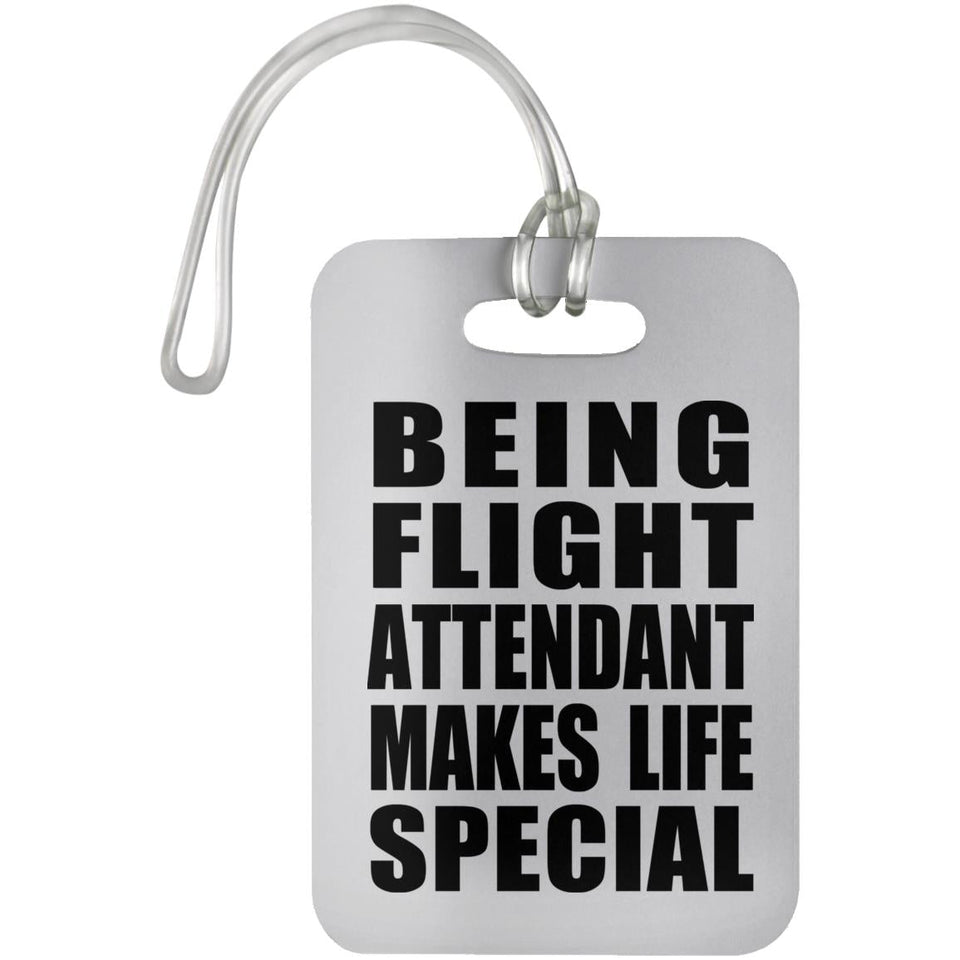 Being Flight Attendant Makes Life Special - Luggage Bag Tag