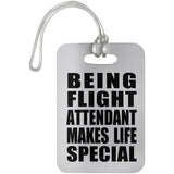 Being Flight Attendant Makes Life Special - Luggage Bag Tag