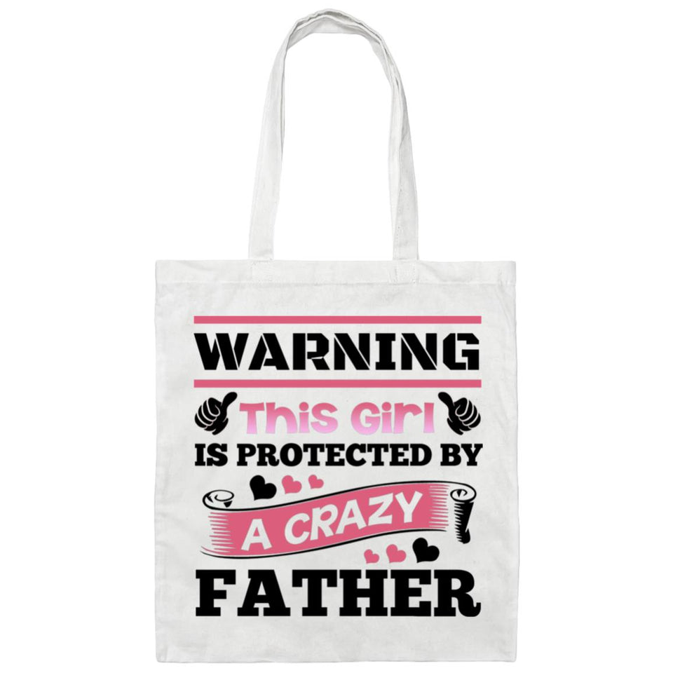 Warning This Girl Is Protected by A Crazy Father - Tote Bag White