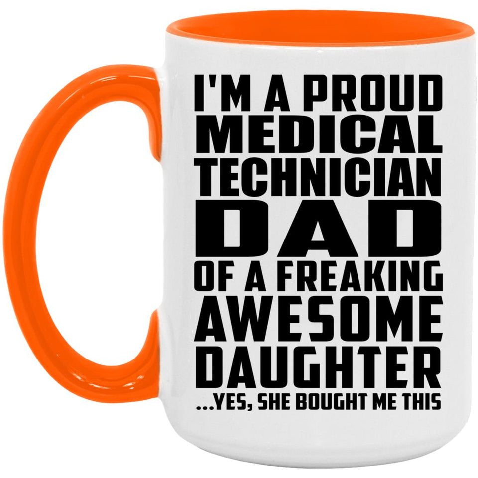 Proud Medical Technician Dad Of Awesome Daughter - 15oz Accent Mug Orange