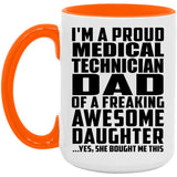 Proud Medical Technician Dad Of Awesome Daughter - 15oz Accent Mug Orange