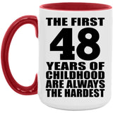 48th Birthday First 48 Years of Childhood Are The Hardest - 15oz Accent Mug Red