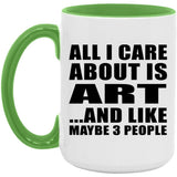 All I Care About Is Art - 15oz Accent Mug Green
