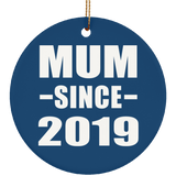 Mum Since 2019 - Circle Ornament