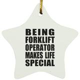 Being Forklift Operator Makes Life Special - Star Ornament