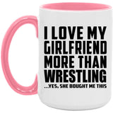 I Love My Girlfriend More Than Wrestling - 15oz Accent Mug Pink
