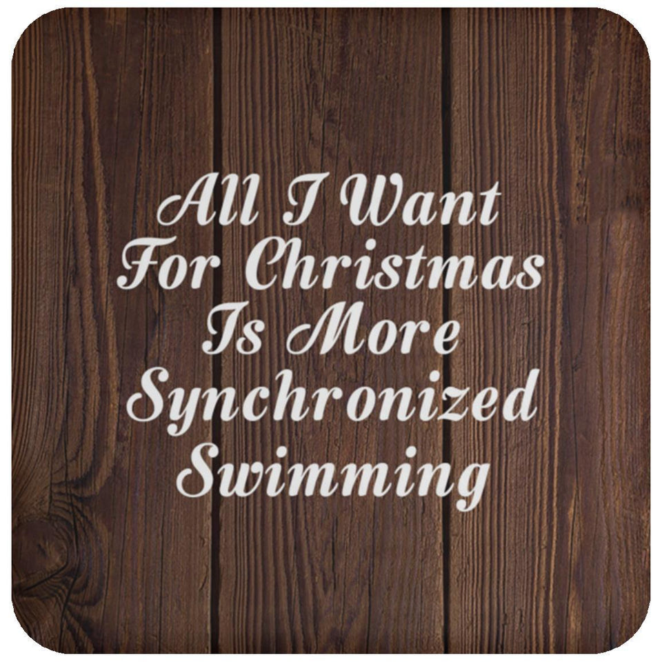 All I Want For Christmas Is More Synchronized Swimming - Drink Coaster D