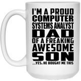 Proud Computer Systems Analyst Dad Of Awesome Son - 15 Oz Coffee Mug