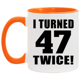 94th Birthday I Turned 47 Twice - 11oz Accent Mug Orange