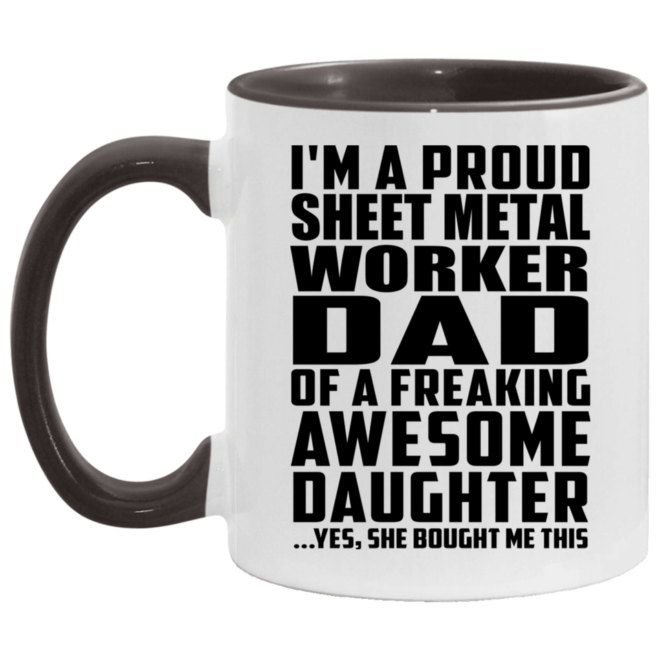 Proud Sheet Metal Worker Dad Of Awesome Daughter - 11oz Accent Mug Black