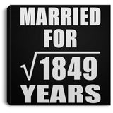 43rd Anniversary Married For Square Root of 1849 Years - Canvas Square