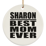 Sharon Best Mom Ever - Circle Ornament