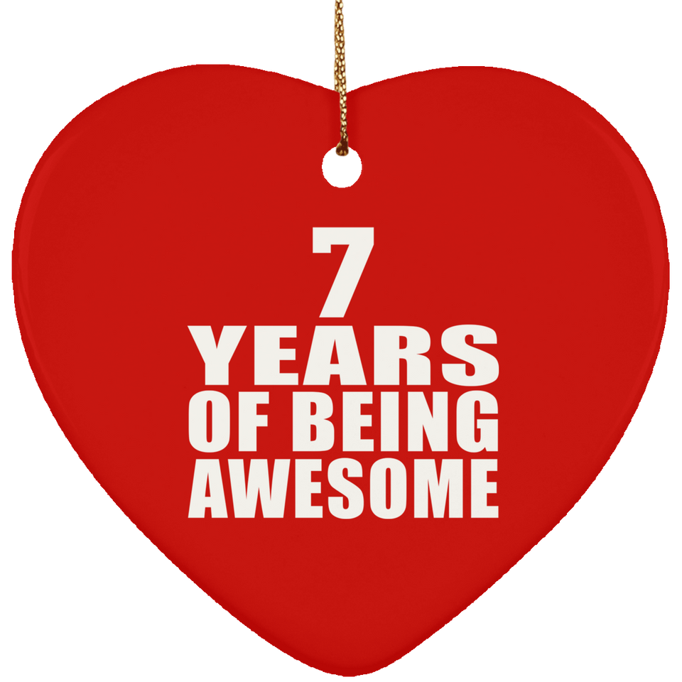 7th Birthday 7 Years Of Being Awesome - Heart Ornament