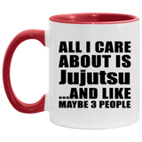 All I Care About Is Jujutsu - 11oz Accent Mug Red