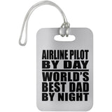 Airline Pilot By Day World's Best Dad By Night - Luggage Bag Tag