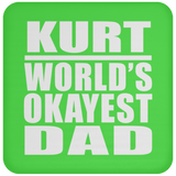 Kurt World's Okayest Dad - Drink Coaster
