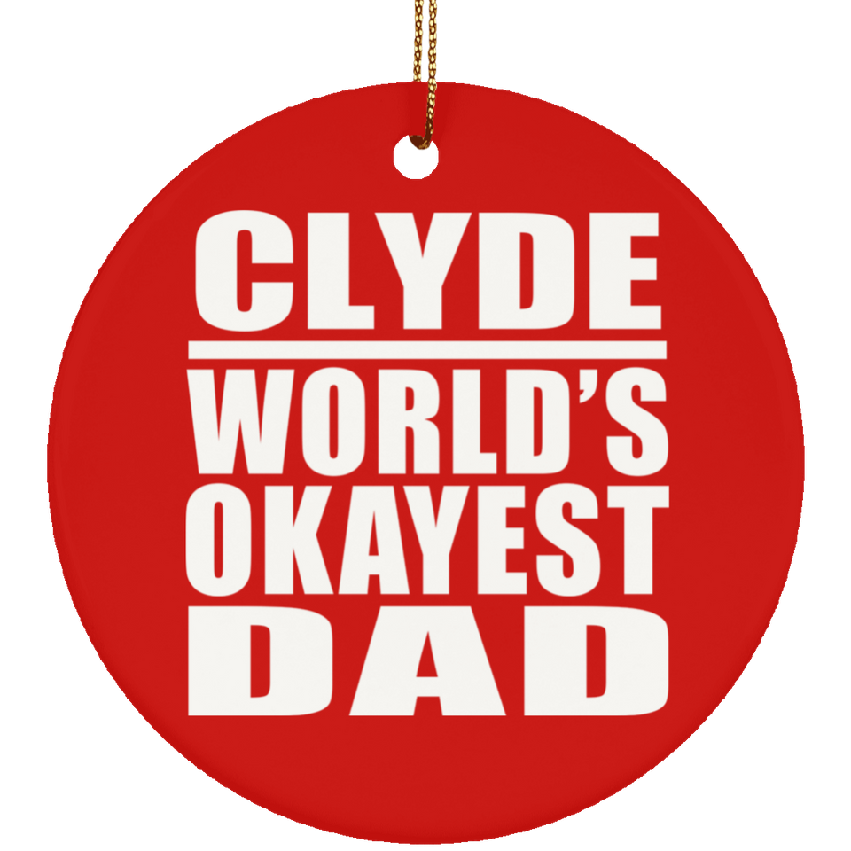 Clyde World's Okayest Dad - Circle Ornament