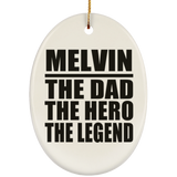 Melvin The Dad The Hero The Legend - Oval Ornament