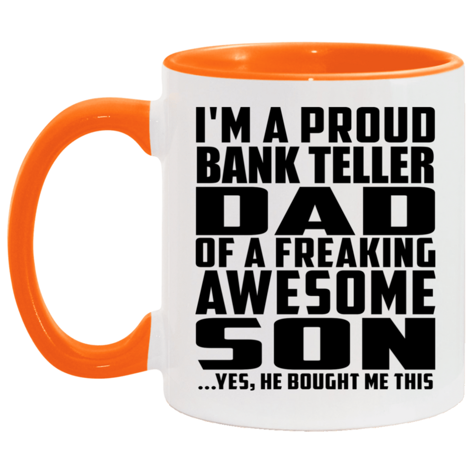 Proud Bank Teller Dad Of Awesome Son - 11oz Accent Mug Orange