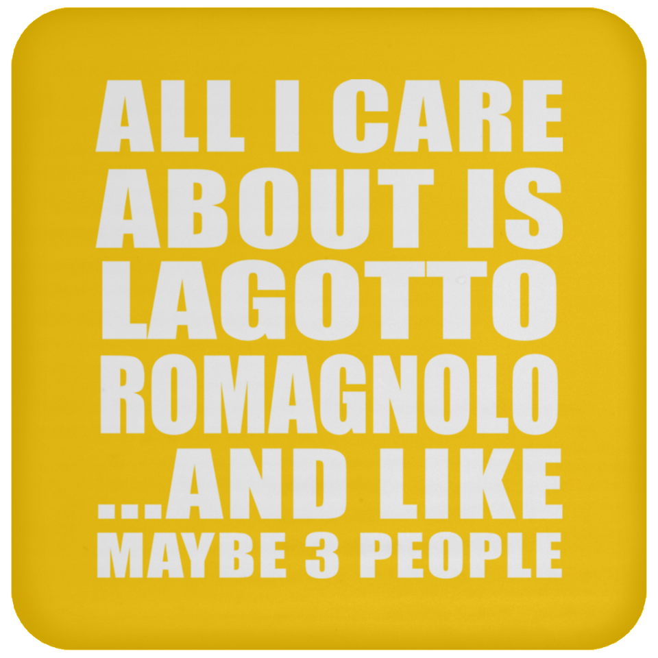 All I Care About Is Lagotto Romagnolo - Drink Coaster