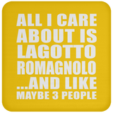 All I Care About Is Lagotto Romagnolo - Drink Coaster