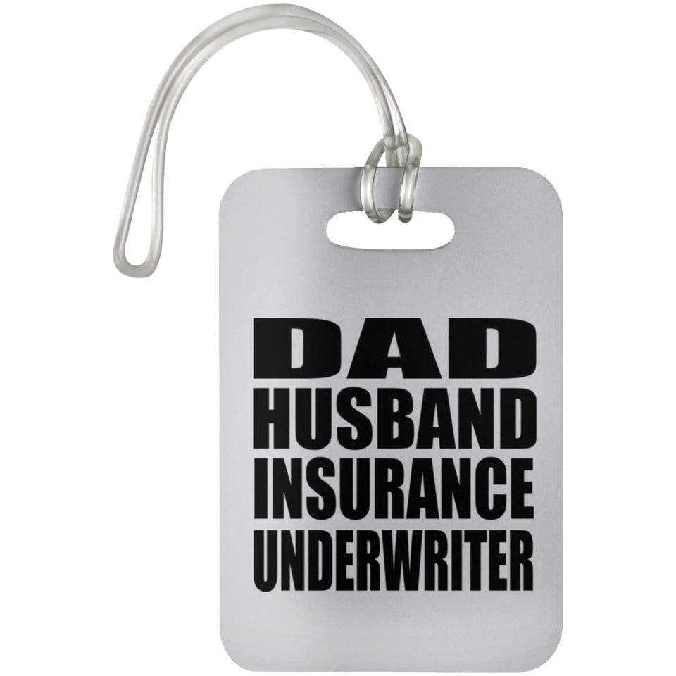 Dad Husband Insurance Underwriter - Luggage Bag Tag