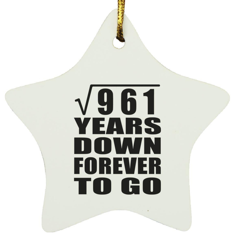31st Anniversary Square Root of 961 Years Down Forever To Go - Star Ornament