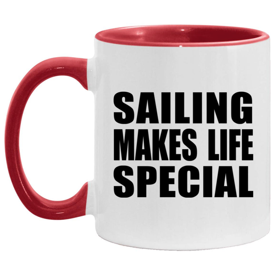 Sailing Makes Life Special - 11oz Accent Mug Red