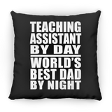 Teaching Assistant By Day World's Best Dad By Night - Throw Pillow Black